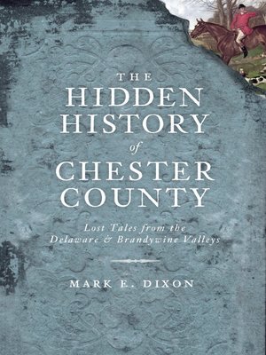 cover image of The Hidden History of Chester County